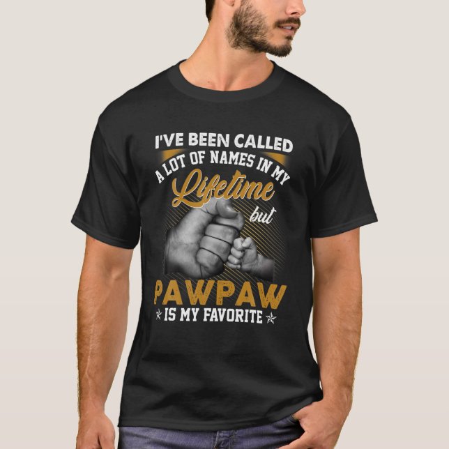 Manar jag har kallats en massa Namn, men Pawpaw är T Shirt (Framsida)