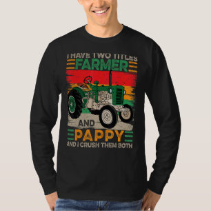 Manar: Jag har två titlar: Farmer och Pappy Far Da T Shirt