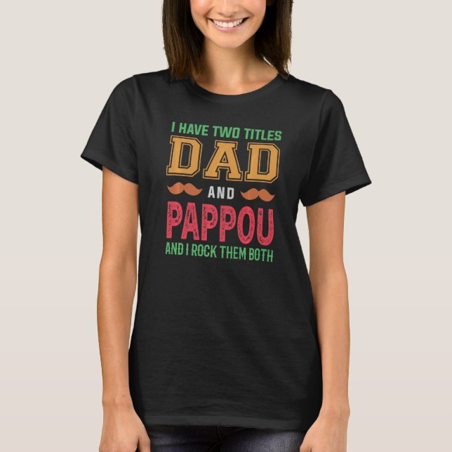 Manar jag har två titlar på Pappa och Pappou Grand T Shirt (Framsida)