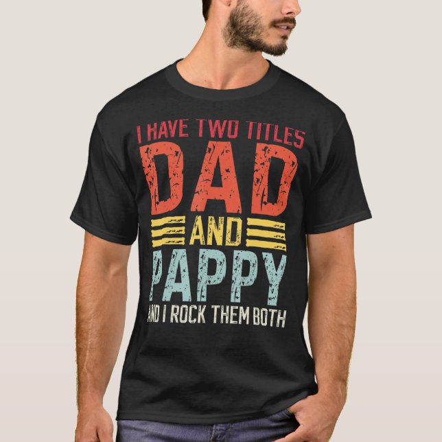 Manar: Jag har två titlar på Pappa och Pappy Pappa T Shirt (Framsida)