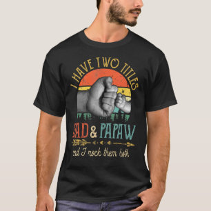 Manar: Jag har två titlar Pappa och Papaw och Sten T Shirt