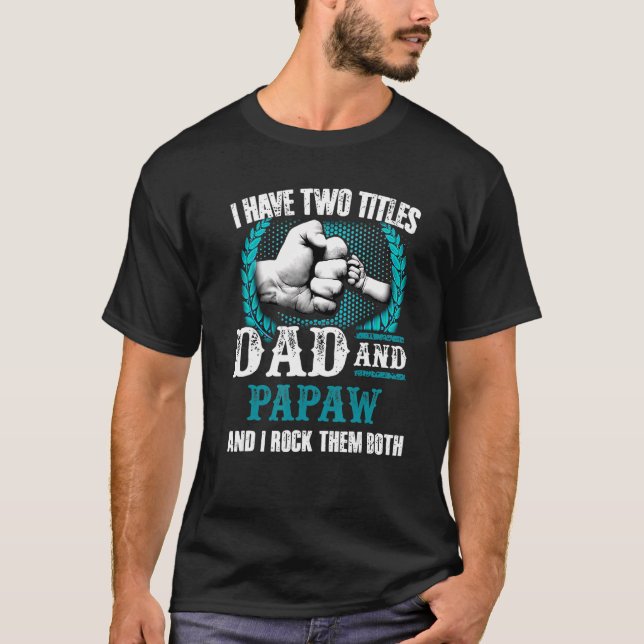 Manar: Jag har två titlar Pappa och Papaw och Sten T Shirt (Framsida)