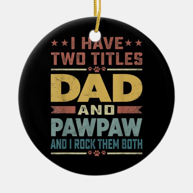 Manar: Jag har två titlar Pappa och Pawpaw roligt Julgransprydnad Keramik (Framsidan)