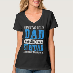 Manar jag har två titlar Pappa och Stepdad Proud S T Shirt