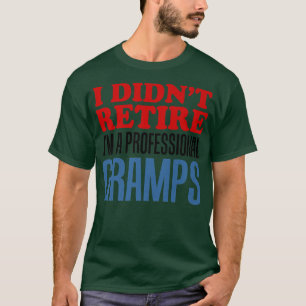 Manar jag inte reptire jag är Professionell Gramps T Shirt