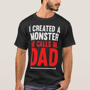 Manar jag Skapat en monster som kallar mig Pappa p T Shirt