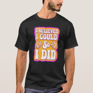 Manar jag trodde att jag kunde göra det, så jag gj t shirt