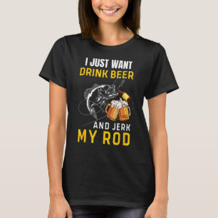 Manar Jag vill bara dricka öl Idiot Rod Funny Fish T Shirt