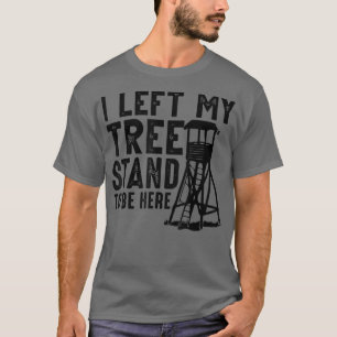 Manar Jakt på jakt jag Lämnade min Träd ställning T Shirt