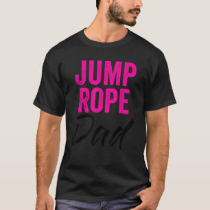 Manar Jump Rope Pappa Rope Jumping Rope Skipping S T Shirt