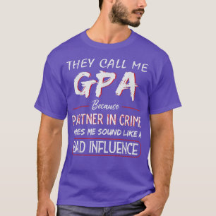Manar kallar mig GPA eftersom partner i brottslig T Shirt