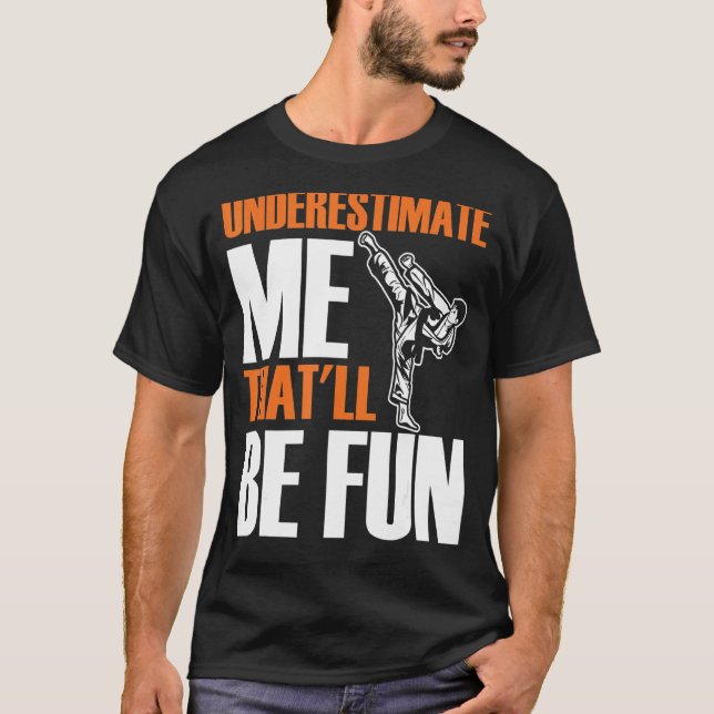 Manar Karate Martial underskattar mig... -... ...  T Shirt (Framsida)
