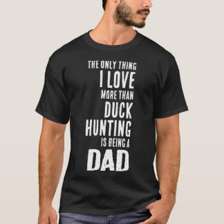 Manar Kärlek är mer än Anka som jaktar i Pappa T Shirt