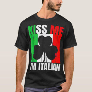 Manar Kiss Me Im Italienska St patricks day 1 T Shirt