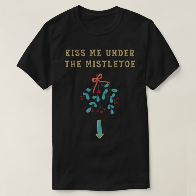Manar Kissar mig under Mistletoe Gift Ugly Sweater T Shirt (Design framsida)