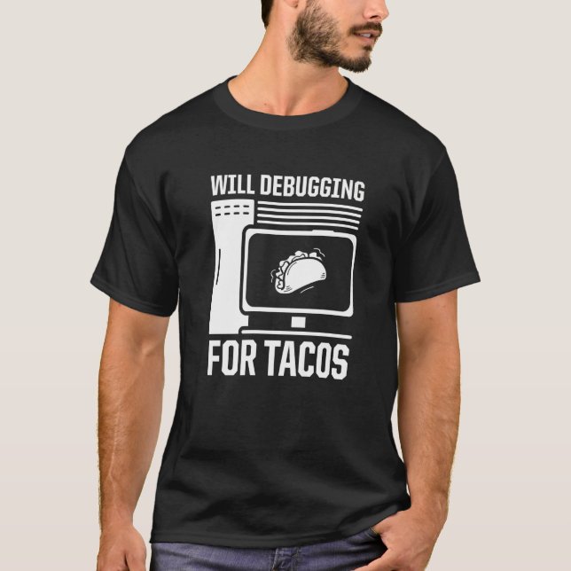 Manar kommer att felsöka Tacos-programmerarens dat T Shirt (Framsida)