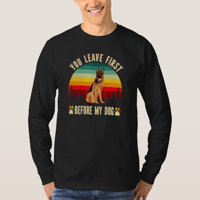 Manar Lämnar du först före min Hund tyska shepherd T Shirt (Framsida)