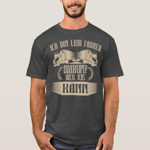 Manar Lastbil driver warum Weil ich kann Geschenk T Shirt