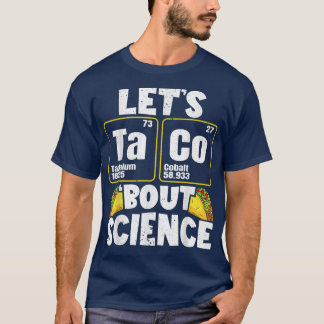 Manar Låt oss Taco "Bout Science T Shirt