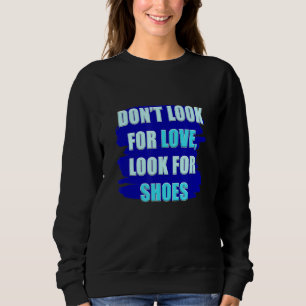 Manar letar inte efter Kärlek, leta efter skor som T Shirt