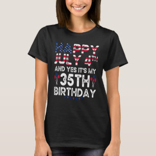 Manar Lycklig 4 juli och det är min 35e Si T Shirt