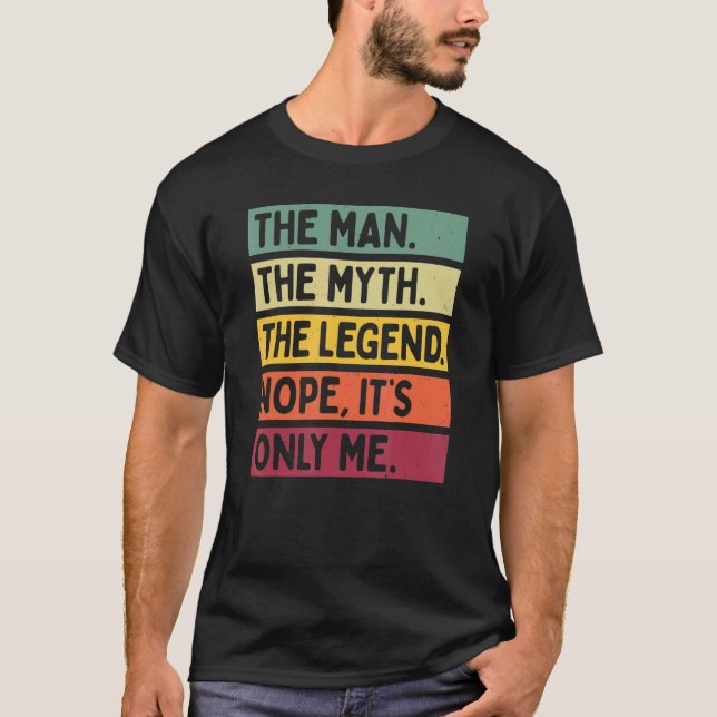 Manar, mannen, myten, det är bara jag t shirt (Framsida)