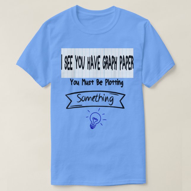 Manar Math Lärare du måste plotta något T Shirt (Design framsida)