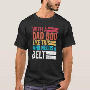 Manar med en Pappa som denna som behöver ett Bälte T Shirt