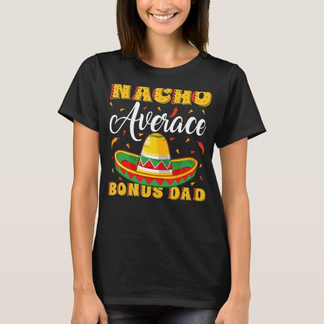 Manar Mexican Sombrero Hat Nacho Average Bonus Pap T Shirt (Framsida)