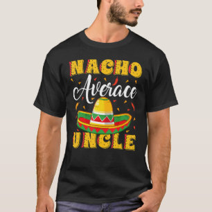 Manar Mexican Sombrero Hat Nacho Average farbror F T Shirt