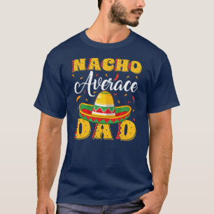 Manar Mexican Sombrero Hat Nacho Average Pappa T Shirt