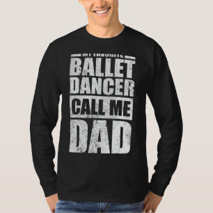 Manar Min favoritballet Dancer kallar mig Pappa Fa T Shirt