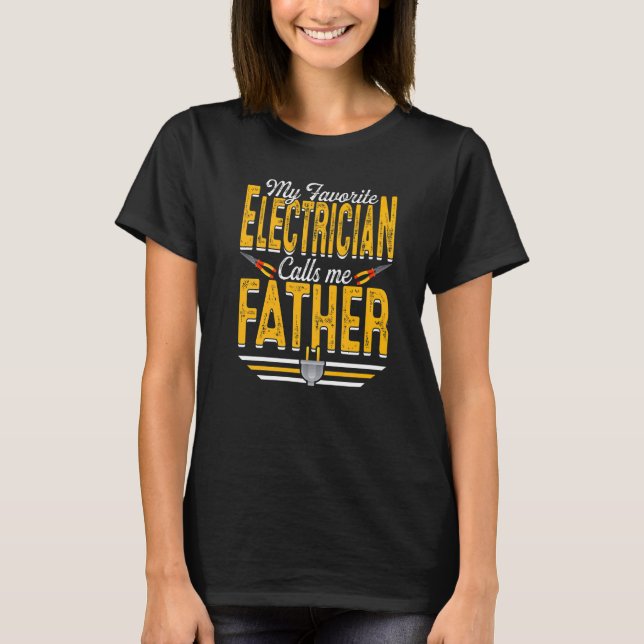 Manar Min favoritelektriker kallar mig Far Pappa T Shirt (Framsida)