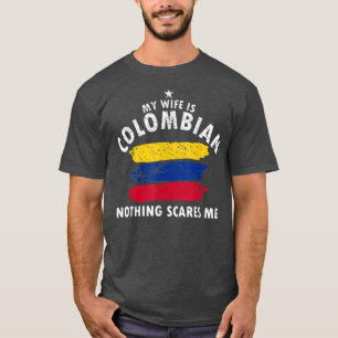 Manar min fru är colombiansk finare Make i Colombi T Shirt
