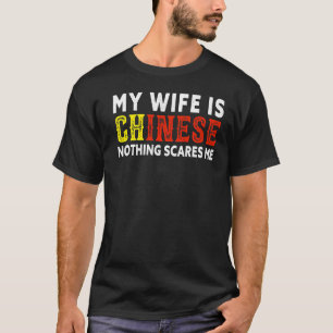 Manar Min fru är kinesiska Inget Skrämmer mig kine T Shirt