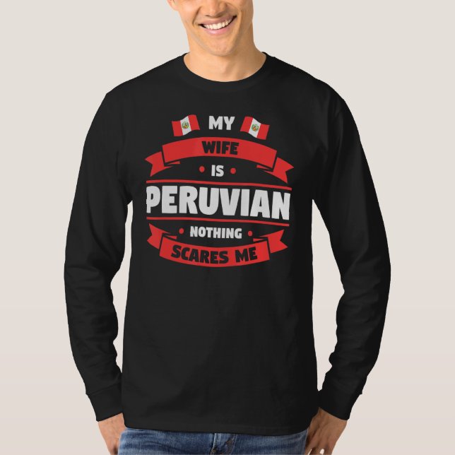 Manar Min fru är peruansk inget Skrämmer mig Peru  T Shirt (Framsida)