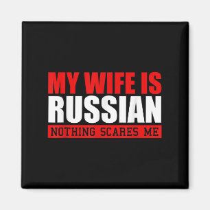 Manar min fru är rysk inget Skrämmer mig! Funny H Magnet