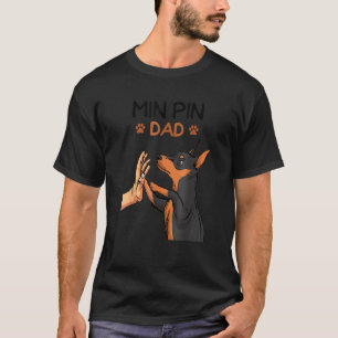 Manar Min Pin Pappa Miniature Pinscher Hund s D. T Shirt