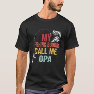 Manar Mina favoritfiskeledare kallar mig Opa Fishe T Shirt