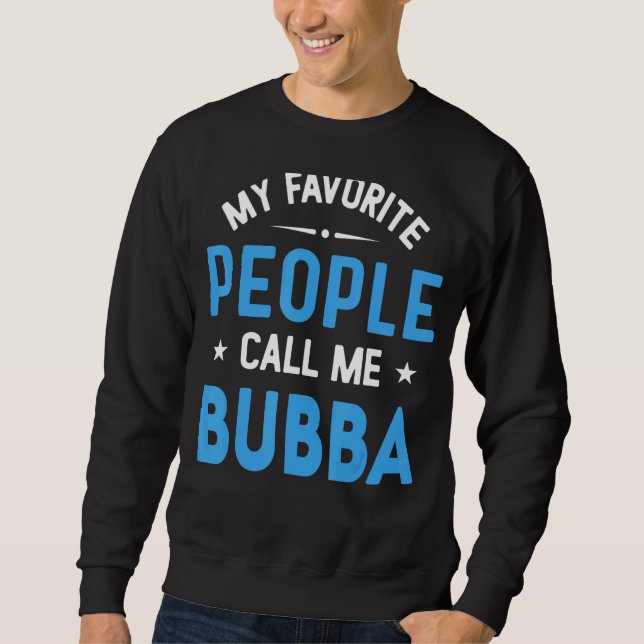 Manar Mina favoritfolk kallar mig Bubba Bubba Fath Lång Ärmad Tröja (Framsida)