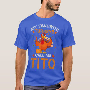 Manar Mina favoritkalkoner kallar mig "Tito Funny  T Shirt