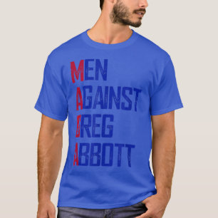 Manar mot Greg Abbott T Shirt