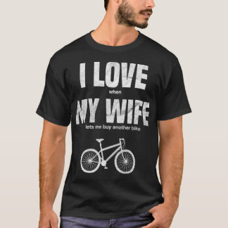 Manar Mountain Bike I Kärlek när min fru låter mig T Shirt