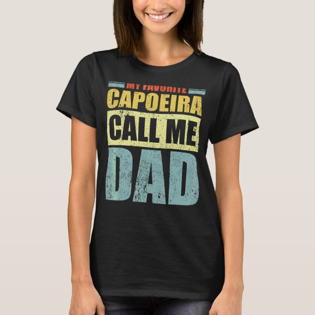 Manar My Favorite Capoeira kallar mig Pappa Pappor T Shirt (Framsida)