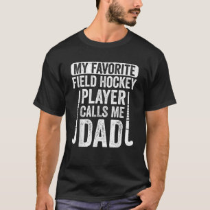 Manar My Favorite Fält Hockey Player ringer mig Pa T Shirt