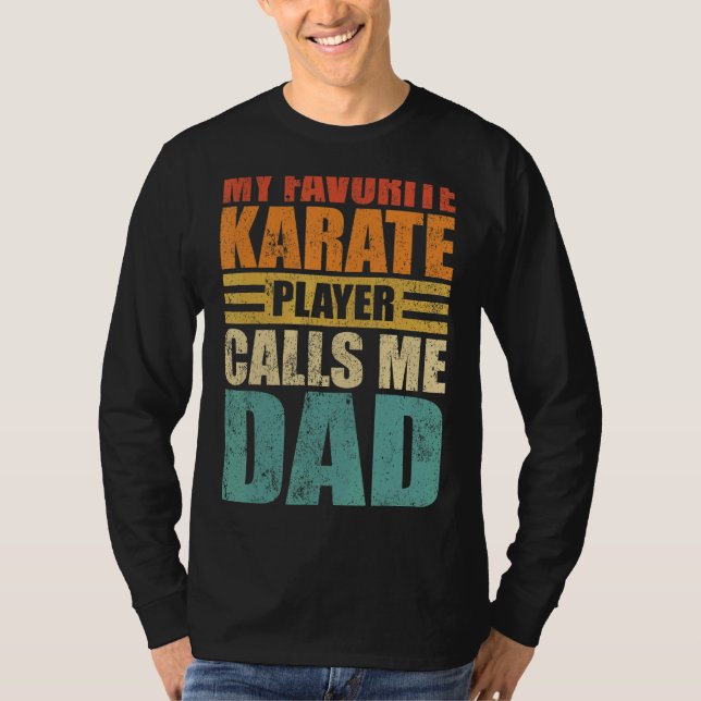 Manar My Favorite Karate Player anropar mig Pappa  T Shirt (Framsida)
