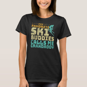 Manar My Favorite Ski Buddies Kalla mig Grandaddy T Shirt