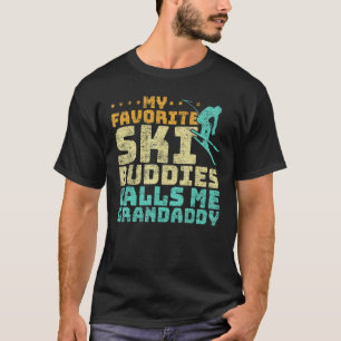 Manar My Favorite Ski Buddies Kalla mig Grandaddy T Shirt