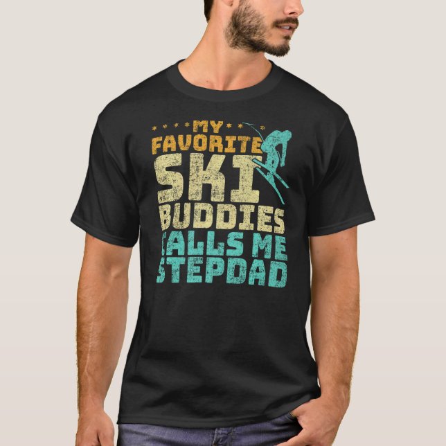 Manar My Favorite Ski Buddies kallar mig Stepdad S T Shirt (Framsida)