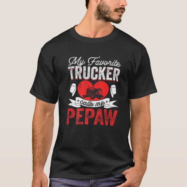 Manar My Favorite Trucker kallar mig Pepaw Truckin T Shirt (Framsida)